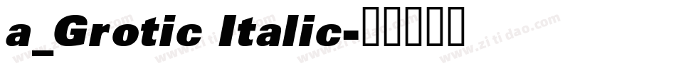a_Grotic Italic字体转换
